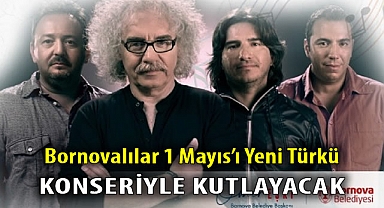 Bornovalılar 1 Mayıs’ı Yeni Türkü konseriyle kutlayacak