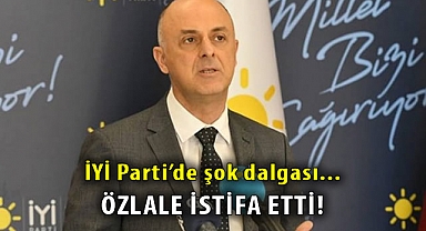 İYİ Parti'de şok dalgası... Özlale istifa etti!