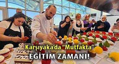 Karşıyaka'da “Mutfakta” eğitim zamanı!