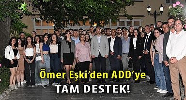 Ömer Eşki'den ADD’ye tam destek!