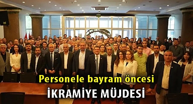 Personele bayram öncesi ikramiye müjdesi