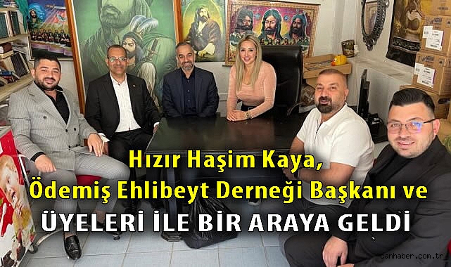 Avukat Hızır Haşim Kaya, Ödemiş Ehlibeyt Derneği Başkanı ve Üyeleri İle Bir Araya Geldi