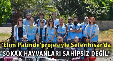 Elim Patinde” projesiyle Seferihisar’da sokak hayvanları sahipsiz değil