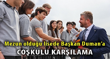 Mezun olduğu lisede Başkan Duman’a coşkulu karşılama