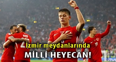İzmir meydanlarında milli heyecan!