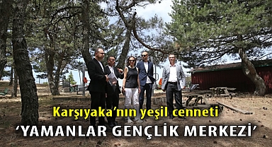 Karşıyaka’nın yeşil cenneti ‘Yamanlar Gençlik Merkezi’