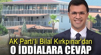 AK Parti'li Bilal Kırkpınar'dan O İddialara Cevap