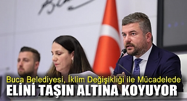 Buca Belediyesi, iklim değişikliği ile mücadelede elini taşın altına koyuyor