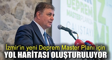 İzmir’in yeni Deprem Master Planı için yol haritası oluşturuluyor