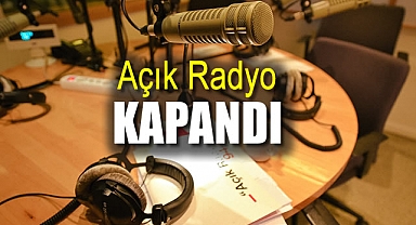Açık Radyo Kapandı