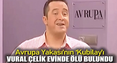 Avrupa Yakası'nın 'Kubilay'ı Vural Çelik, evinde ölü bulundu