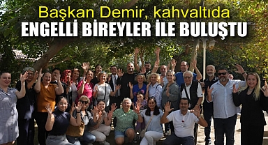 Başkan Demir, kahvaltıda engelli bireyler ile buluştu