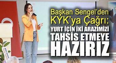 Başkan Sengel’den KYK’ya çağrı: Yurt için iki arazimizi tahsis etmeye hazırız!