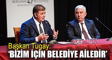 Başkan Tugay: Bizim İçin Belediye Ailedir