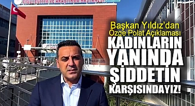 Başkan Yıldız'dan Özge Polat Açıklaması: