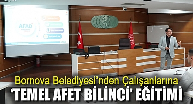 Bornova Belediyesi’nden çalışanlarına 'Temel Afet Bilinci' Eğitimi