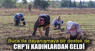 Buca'da dayanışmaya bir destek de CHP'li kadınlardan geldi