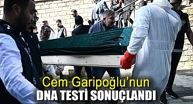 Cem Garipoğlu'nun DNA testi sonuçlandı