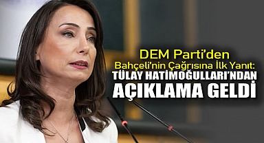 DEM Parti'den Bahçeli'nin çağrısına ilk yanıt: Tülay Hatimoğulları'ndan açıklama geldi! 