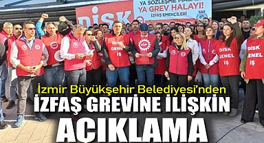 İzmir Büyükşehir Belediyesi'nden İZFAŞ Grevine İlişkin Açıklama