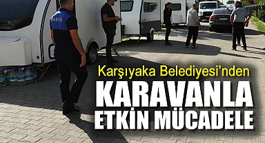 Karşıyaka Belediyesi’nden karavanla etkin mücadele
