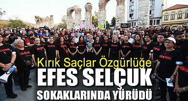 Kırık Saçlar Özgürlüğe Efes Selçuk Sokaklarında Yürüdü