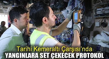 Tarihi Kemeraltı Çarşısı'nda yangınlara set çekecek protokol