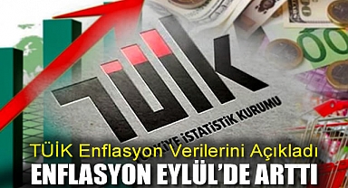 TÜİK Enflasyon Verilerini Açıkladı: Enflasyon Eylül'de Arttı
