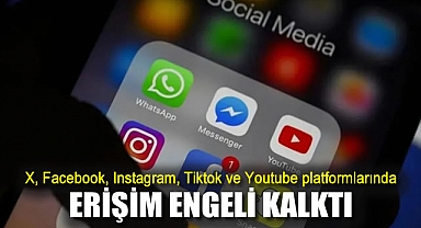 X, Facebook, Instagram, Tiktok ve Youtube platformlarında erişim engeli kalktı