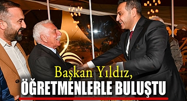 Başkan Yıldız, Öğretmenlerle Buluştu