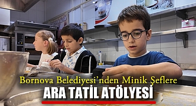 Bornova Belediyesi'nden Minik Şeflere Ara Tatil Atölyesi