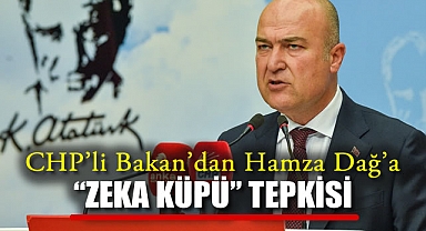 CHP'li Bakan'dan Hamza Dağ'a