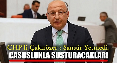 CHP'li Çakırözer :