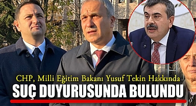 CHP, Milli Eğitim Bakanı Yusuf Tekin Hakkında Suç Duyurusunda Bulundu