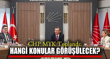 CHP MYK toplandı: Hangi Konular Görüşülecek?