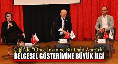 Çiğli’de “Önce İnsan ve Bir Dahi Atatürk