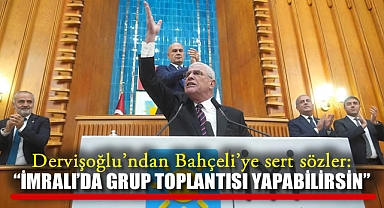 Dervişoğlu'ndan Bahçeli'ye sert sözler: