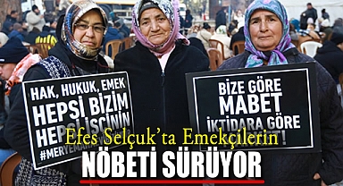 Efes Selçuk'ta Emekçilerin Nöbeti Sürüyor