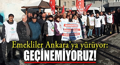 Emekliler Ankara'ya Yürüyor: Geçinemiyoruz!