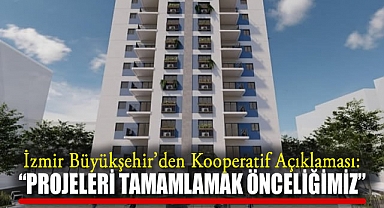 İzmir Büyükşehir'den Kooperatif Açıklaması: