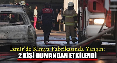 İzmir'de Kimya Fabrikasında Yangın: 2 Kişi Dumandan Etkilendi