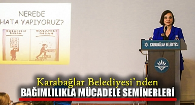 Karabağlar Belediyesi'nden Bağımlılıkla Mücadele Seminerleri