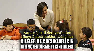Karabağlar Belediyesi'nden Dünya Çocuk Hakları Günü'nde Aileler ve Çocuklar için Bilinçlendirme Etkinlikleri