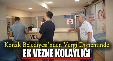 Konak Belediyesi’nden Vergi Döneminde Ek Vezne Kolaylığı