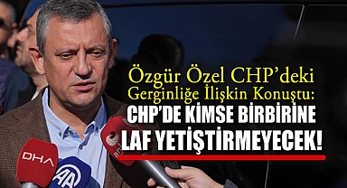 Özgür Özel CHP'deki Gerginliğe İlişkin Konuştu: CHP'de kimse birbirine laf yetiştirmeyecek