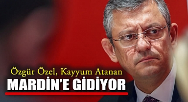 Özgür Özel, Kayyum Atanan Mardin'e Gidiyor