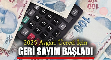 2025 Asgari Ücreti İçin Geri Sayım Başladı