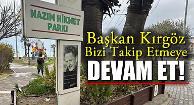 Başkan Kırgöz Bizi Takip Etmeye Devam Et!
