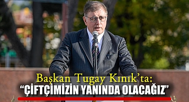 Başkan Tugay Kınık'ta: “Çiftçimizin Yanında Olacağız”
