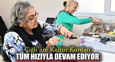 Çiğli’nin Kültür Kursları Tüm Hızıyla Devam Ediyor